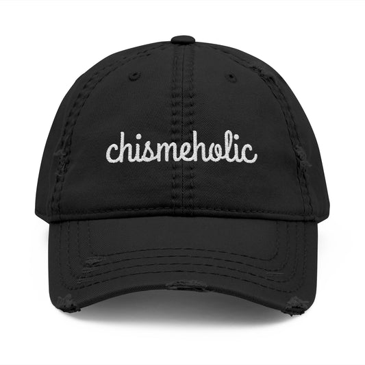 Chismeholic Distressed Dad Hat, Casual Hat for Chisme Lovers, Gift for Dad, Trendy Embroidered Cap, Perfect for Summer Outings