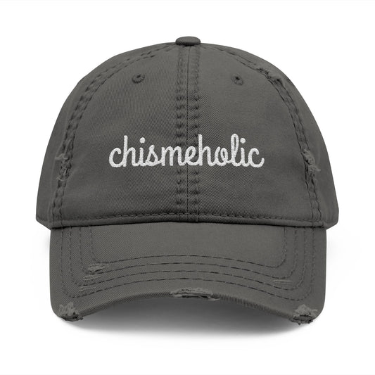 Chismeholic Distressed Dad Hat, Casual Hat for Chisme Lovers, Gift for Dad, Trendy Embroidered Cap, Perfect for Summer Outings